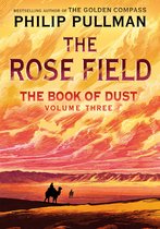 The Book of Dust-The Book of Dust: The Rose Field (Book of Dust, Volume 3)