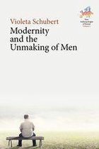 New Anthropologies of Europe: Perspectives and Provocations 1 - Modernity and the Unmaking of Men