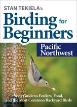 Bird-Watching Basics - Stan Tekiela’s Birding for Beginners: Pacific Northwest