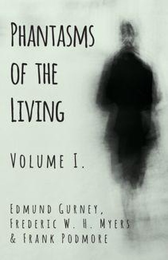 Phantasms of the Living - Volume I. - cover