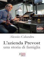 L’azienda Prevost. Una storia di famiglia