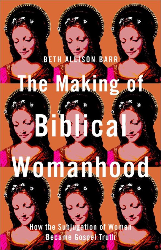 The Making of Biblical Womanhood - cover