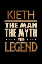 Kieth The Man The Myth The Legend: Kieth Journal 6x9 Notebook Personalized Gift For Male Called Kieth The Man The Myth The Legend
