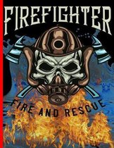 Firefighter Fire And Rescue: The notebook college ruled for each fireman and friend of the fire brigade firefigther.