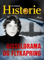 True crime - Mord og mysterier - Gisseldrama og flykapring
