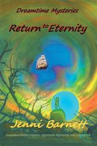 Dreamtime Mysteries 3 - Return to Eternity