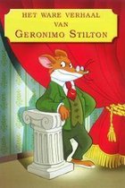 Stilton, Geronimo. Het ware verhaal van Geronimo Stilton