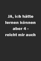 Ja ich h�tte lernen k�nnen aber 4- reicht mir auch: Monatsplaner, Termin-Kalender - Geschenk-Idee f�r Sch�ler & Studenten - A5 - 120 Seiten