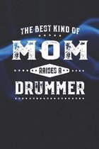 The Best Kind Of Mom Raises A Drummer