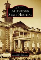 Images of America - Allentown State Hospital