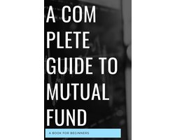 A Beggner complete guide to mutul fund