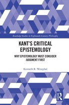 Routledge Studies in Eighteenth-Century Philosophy - Kant’s Critical Epistemology