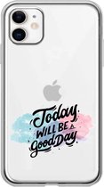 Apple Iphone 11 transparant siliconen positieve motivatie quotes hoesje - Today will be a good day
