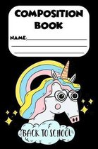 Composition Book Back To School: Unicorn Composition Notebook, School Writing Activity Book, Ruled Paper For Notes, Handwriting Practice, for Kids