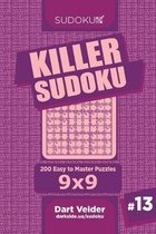 Killer Sudoku - 200 Easy to Master Puzzles 9x9 (Volume 13)