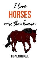 I Love Horses More Than Humans: Funny Journal / Notebook / Notepad / Diary, Gifts For Horse Lovers