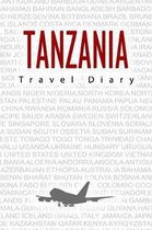 Tanzania Travel Diary: Travel and vacation diary for Tanzania. A logbook with important pre-made pages and many free sites for your travel me