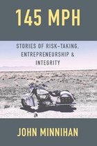 145 MPH: Stories of Risk-taking, Entrepreneurship & Integrity