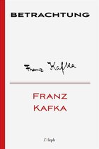Franz Kafka 1 - Betrachtung