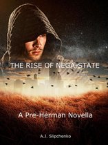 A Pre-Herman Novella 1.0 - The Rise of Nega-State