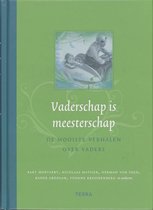 Vaderschap is meesterschap