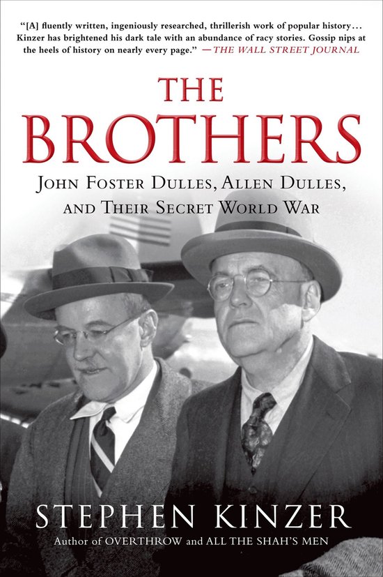 The Brothers: John Foster Dulles, Allen Dulles, and Their Se ... - cover