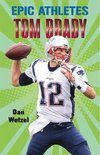 Epic Athletes 4 - Epic Athletes: Tom Brady