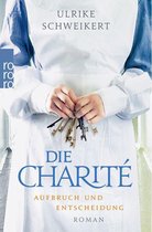 Die Charité-Reihe 2 - Die Charité: Aufbruch und Entscheidung