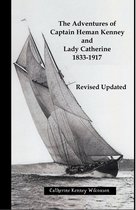 The Adventures of Captain Heman Kenney and Lady Catherine 1833-1917