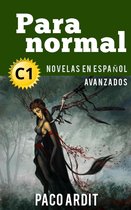 Spanish Novels Series 23 - Paranormal - Novelas en español nivel avanzado (C1)