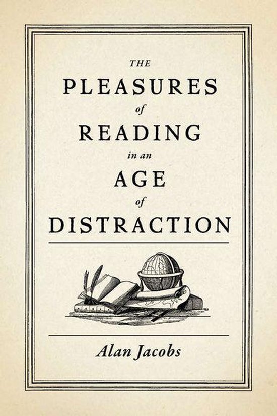 The Pleasures of Reading in an Age of Distraction - cover