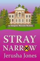 An Imogene Museum Mystery 7 - Stray Narrow