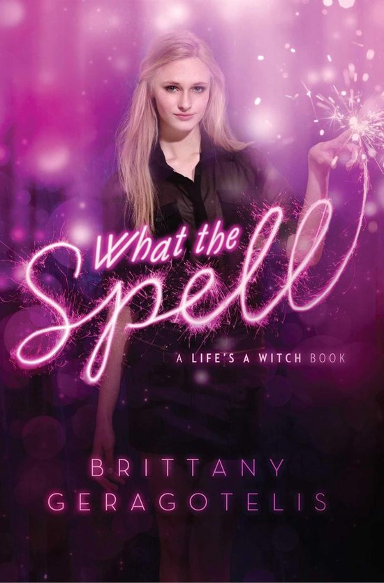 Life's a Witch - What the Spell - cover
