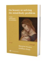 On Beauty or solving the mind-body problem. A new philosophy of aesthetics