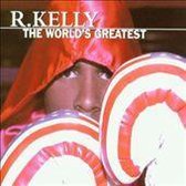 World S Greatest - R. Kelly