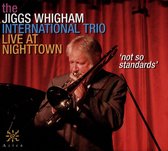 Jiggs Whigham International Trio - Not So Standards (CD)