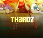 Th3rdz - This, That & Th3rdz (CD)