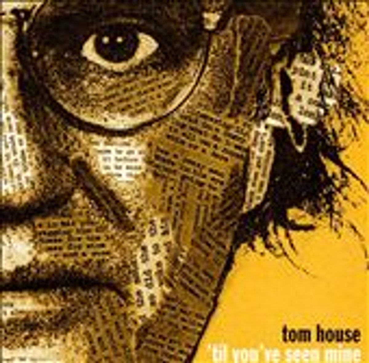 Tom House - Till You've Seen Mine (CD)