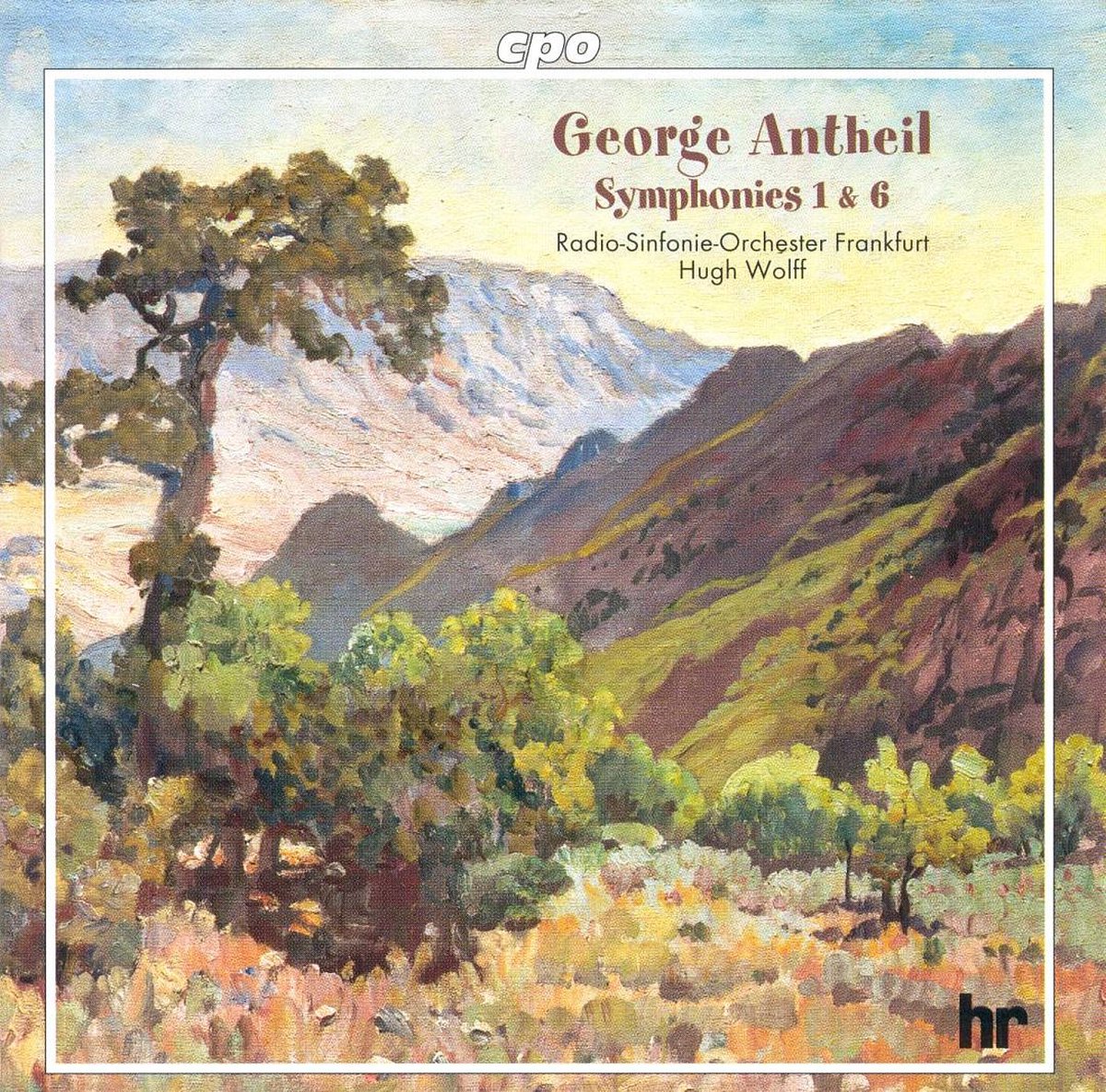 Antheil: Symphonies nos 1 & 6 / Hugh Wolff, Frankfurt RSO