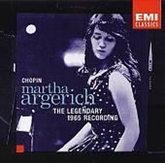 Chopin, Martha Argerich - The Legendary 1965 Recording, EMI Classics.