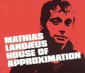 Mathias Landaeus - House Of Approximation (CD)