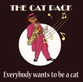 Cat Pack - Everybody Wants To Be A Cat (CD)