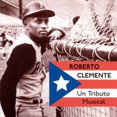 Roberto Clemente: Un Tributo Musical (Tribute in Song)
