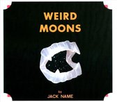 Jack Name - Weird Moons (CD)