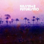 Futurismo - Kassin + 2