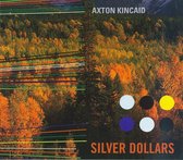 Axton Kincaid - Silver Dollars (CD)