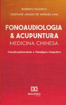 Fonoaudiologia & Acupuntura: Medicina Chinesa