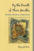 SUNY series in Italian/American Culture - By the Breath of Their Mouths
