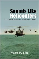 SUNY series, Horizons of Cinema - Sounds Like Helicopters