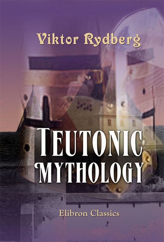 Elibron Classics - Teutonic Mythology. - cover